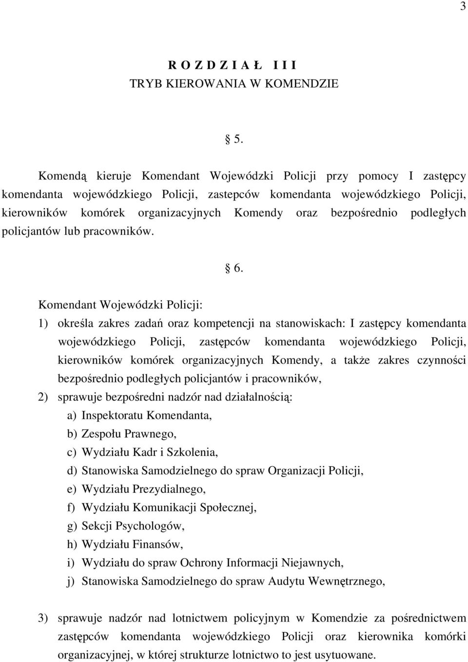 bezpośrednio podległych policjantów lub pracowników. 6.