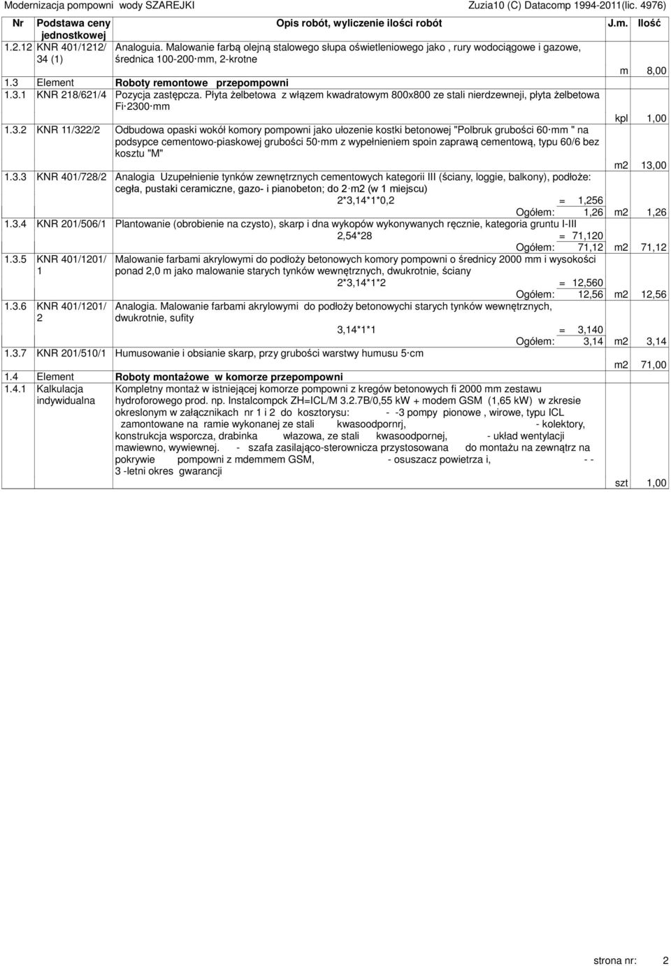 Odbudowa opaski wokół komory pompowni jako ułozenie kostki betonowej "Polbruk grubości 60 mm " na podsypce cementowo-piaskowej grubości 50 mm z wypełnieniem spoin zaprawą cementową, typu 60/6 bez