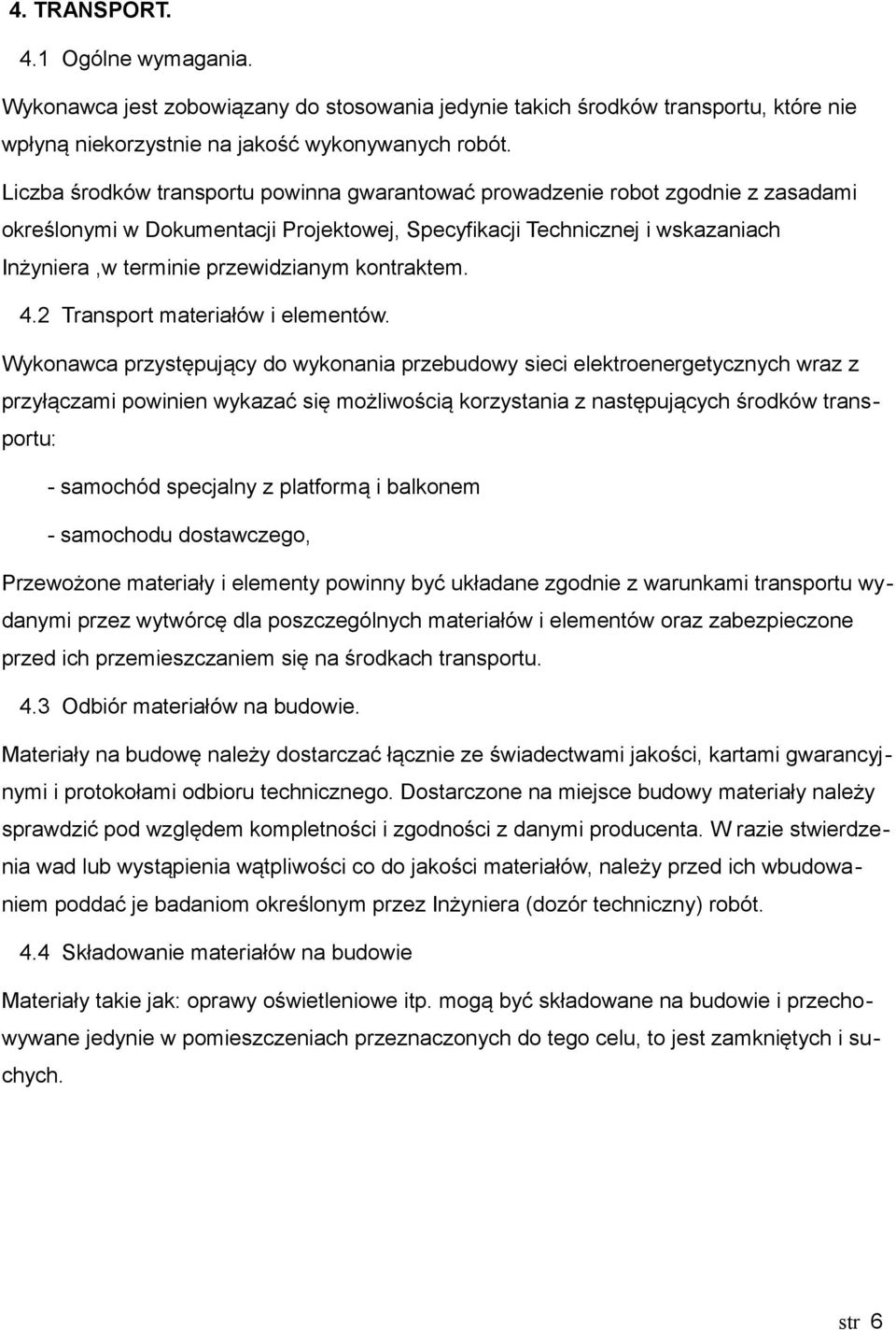 kontraktem. 4.2 Transport materiałów i elementów.