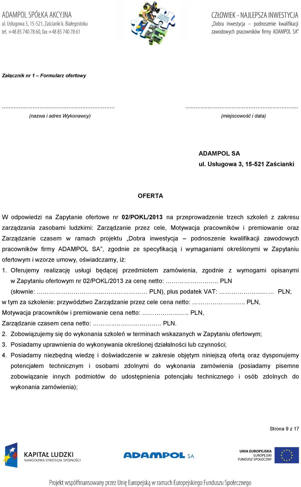 pracowników i premiowanie oraz Zarządzanie czasem w ramach projektu Dobra inwestycja podnoszenie kwalifikacji zawodowych pracowników firmy ADAMPOL SA, zgodnie ze specyfikacją i wymaganiami