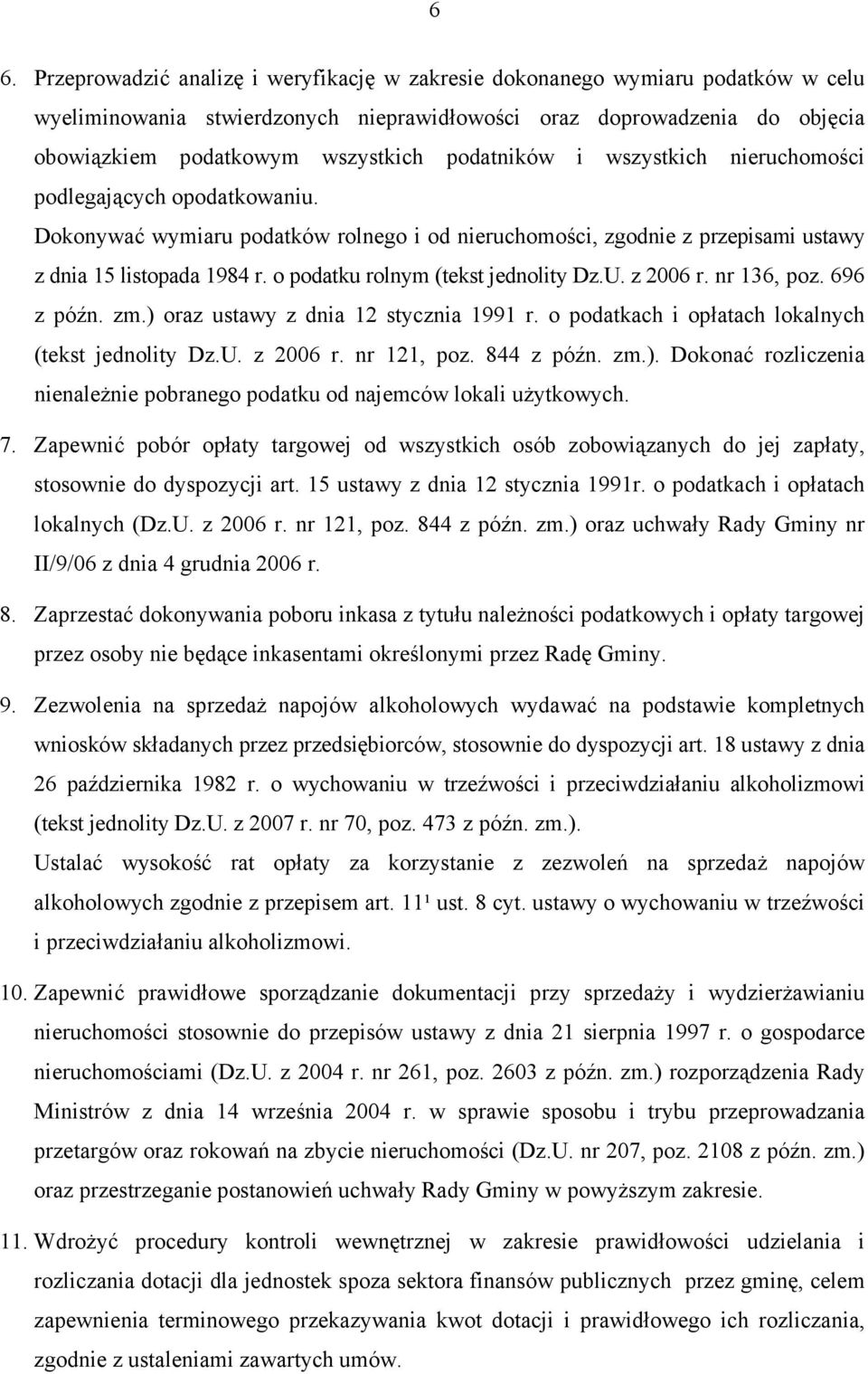 o podatku rolnym (tekst jednolity Dz.U. z 2006 r. nr 136, poz. 696 z późn. zm.) oraz ustawy z dnia 12 stycznia 1991 r. o podatkach i opłatach lokalnych (tekst jednolity Dz.U. z 2006 r. nr 121, poz.