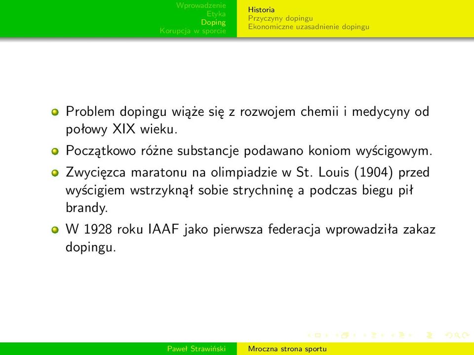 Początkowo różne substancje podawano koniom wyścigowym. Zwycięzca maratonu na olimpiadzie w St.