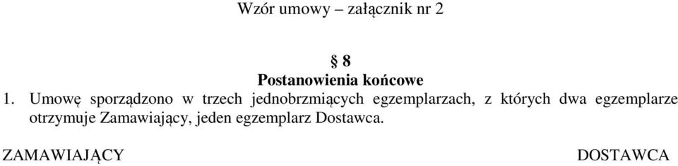 egzemplarzach, z których dwa egzemplarze otrzymuje