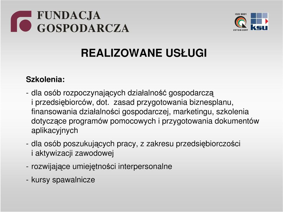 programów pomocowych i przygotowania dokumentów aplikacyjnych - dla osób poszukujących pracy, z zakresu