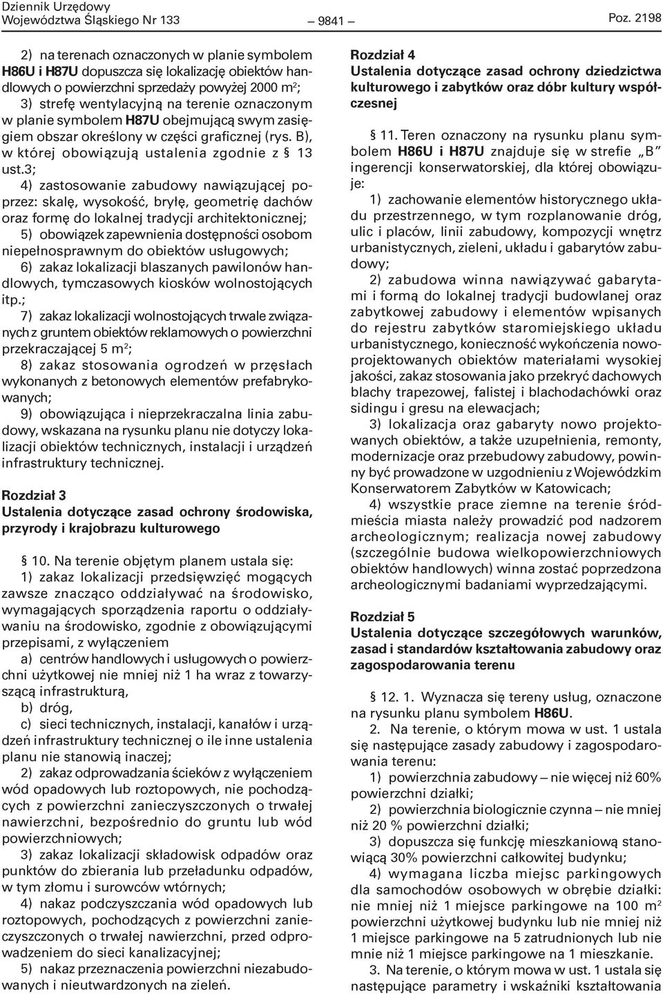 planie symbolem H87U obejmującą swym zasięgiem obszar określony w części graficznej (rys. B), w której obowiązują ustalenia zgodnie z 13 ust.