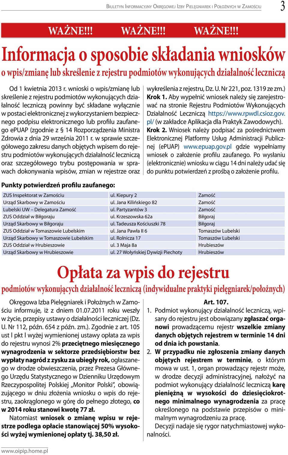 wnioski o wpis/zmianę lub skreślenie z rejestru podmiotów wykonujących działalność leczniczą powinny być składane wyłącznie w postaci elektronicznej z wykorzystaniem bezpiecznego podpisu