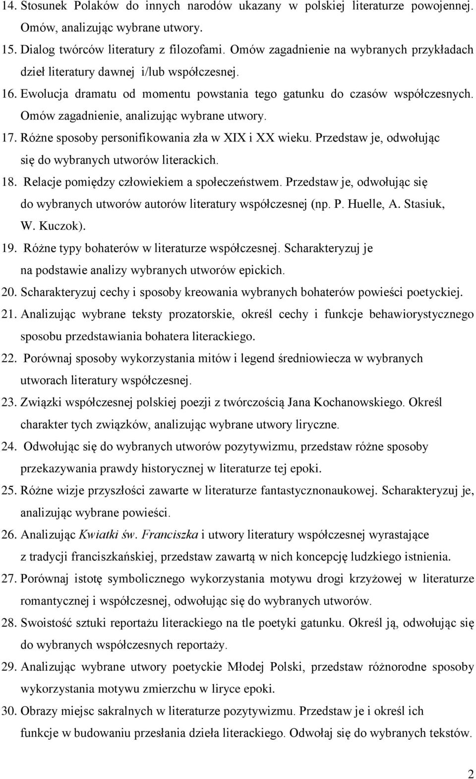 Omów zagadnienie, analizując wybrane utwory. 17. Różne sposoby personifikowania zła w XIX i XX wieku. Przedstaw je, odwołując się do wybranych utworów literackich. 18.