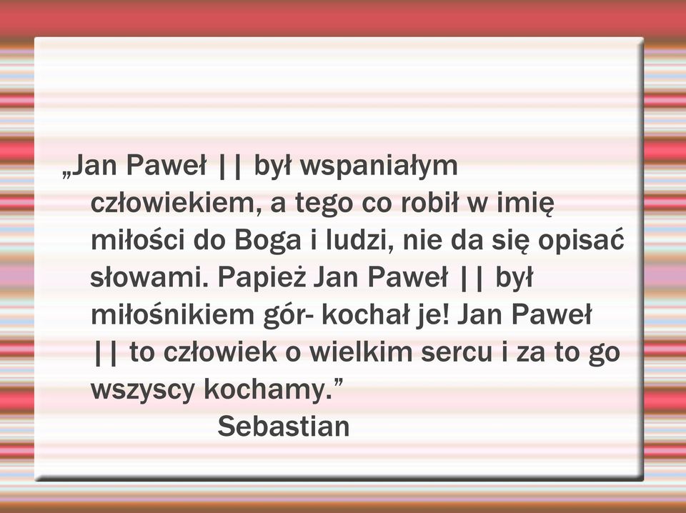 Papież Jan Paweł był miłośnikiem gór- kochał je!