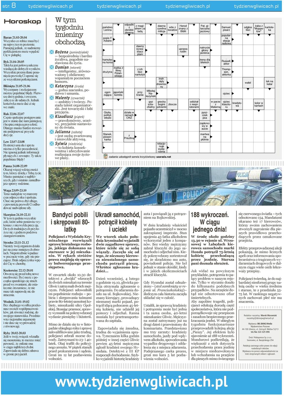 WszystkieprzemyślaneposunięciapozwoląCiuporaćsię zewszystkimipotknięciami. Bliźnięta 21.05-21.06 Wyczerpanyirozkojarzony możeszpopełniaćbłędy.pierwszednitygodnia,iowszem, zaliczyszdoudanych.