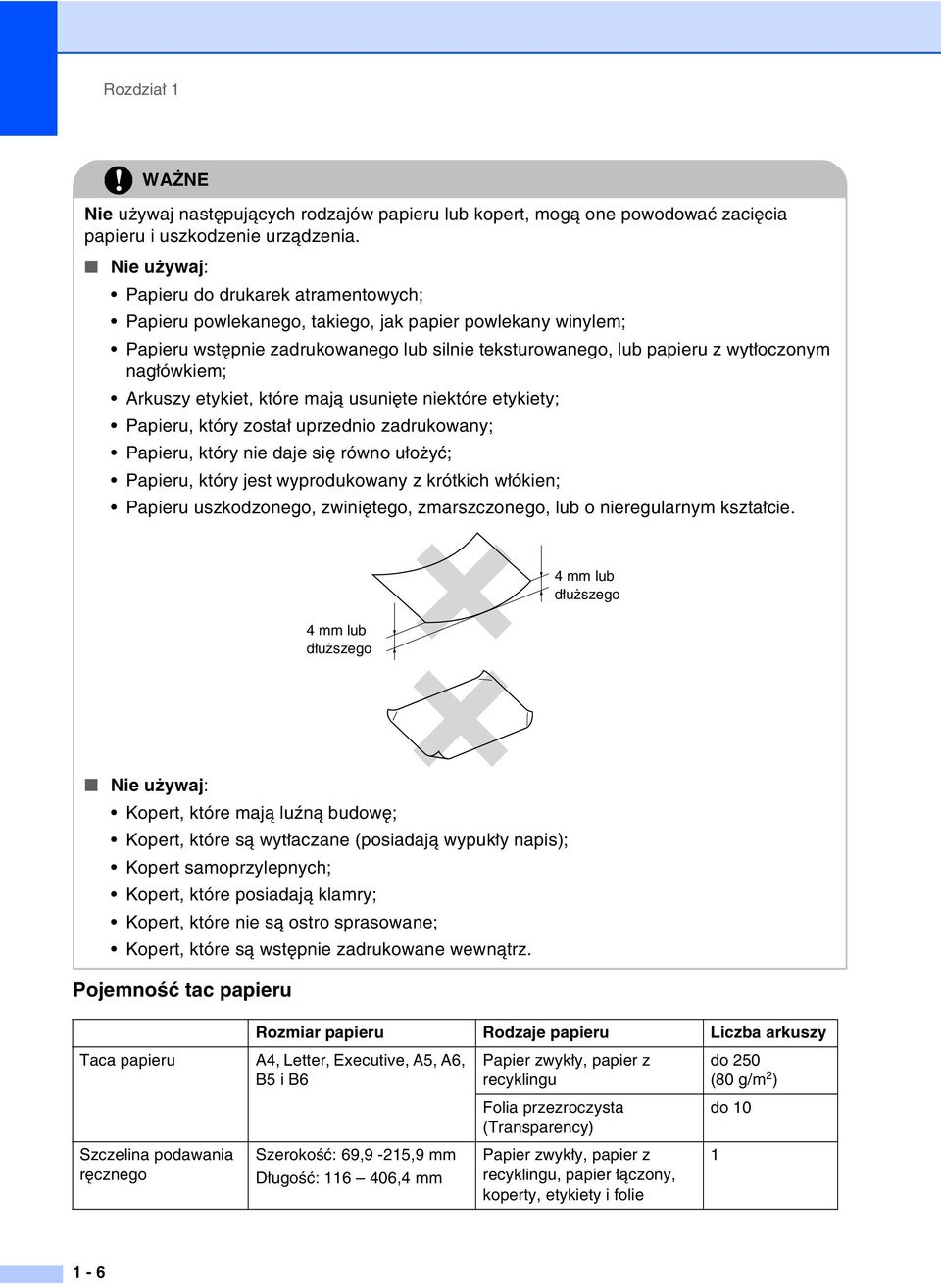 nagłówkiem; Arkuszy etykiet, które mają usunięte niektóre etykiety; Papieru, który został uprzednio zadrukowany; Papieru, który nie daje się równo ułożyć; Papieru, który jest wyprodukowany z krótkich