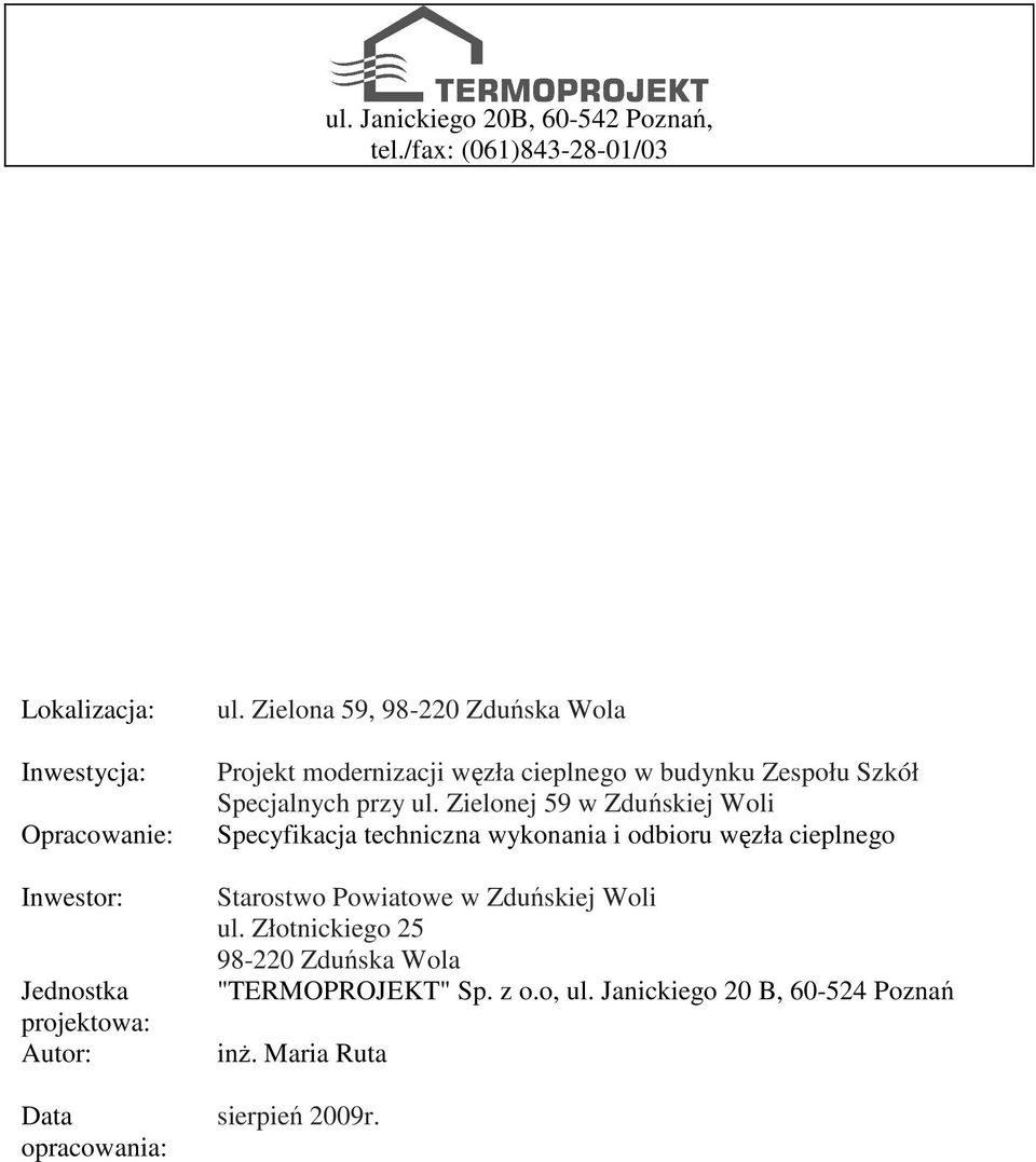 Zielona 59, 98-220 Zduńska Wola Projekt modernizacji węzła cieplnego w budynku Zespołu Szkół Specjalnych przy ul.