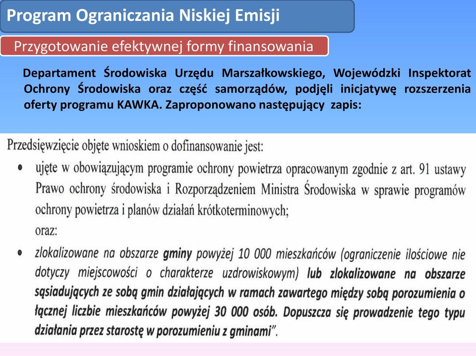 Wojewódzki Inspektorat Ochrony Środowiska oraz część samorządów,