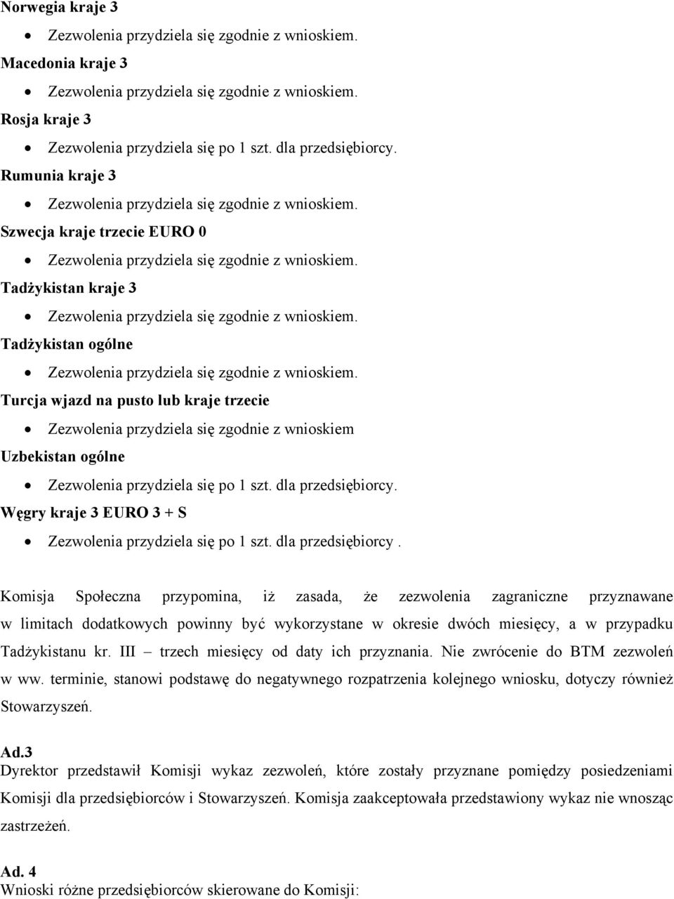 przydziela się po 1 szt. dla przedsiębiorcy.