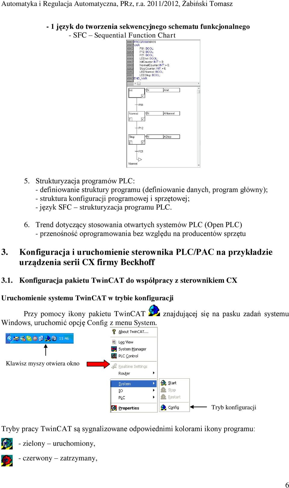 Trend dotyczący stosowania otwartych systemów PLC (Open PLC) - przenośność oprogramowania bez względu na producentów sprzętu 3.