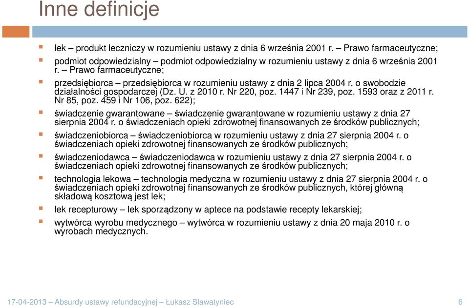 1593 oraz z 2011 r. Nr 85, poz. 459 i Nr 106, poz. 622); świadczenie gwarantowane świadczenie gwarantowane w rozumieniu ustawy z dnia 27 sierpnia 2004 r.