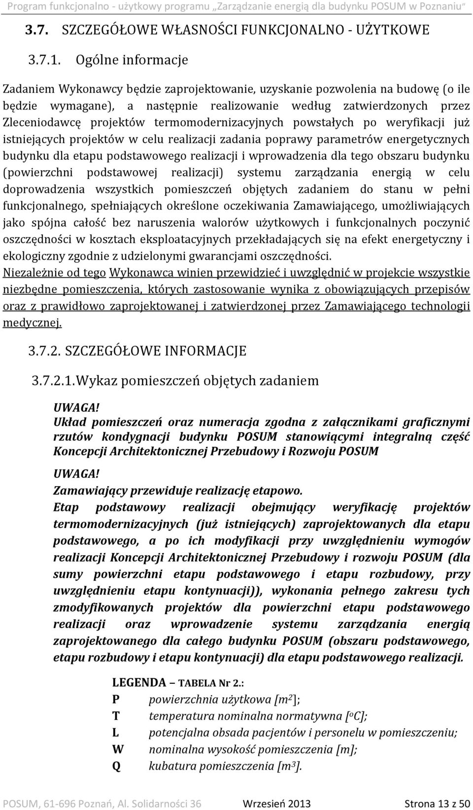 termomodernizacyjnych powstałych po weryfikacji już istniejących projektów w celu realizacji zadania poprawy parametrów energetycznych budynku dla etapu podstawowego realizacji i wprowadzenia dla