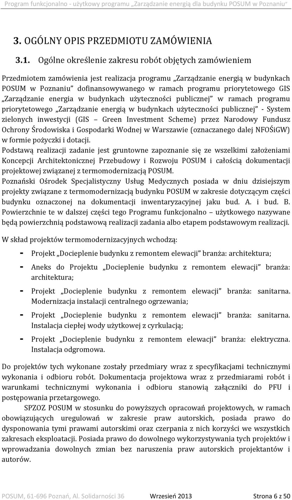 priorytetowego GIS Zarządzanie energia w budynkach użyteczności publicznej w ramach programu priorytetowego Zarządzanie energią w budynkach użyteczności publicznej - System zielonych inwestycji (GIS