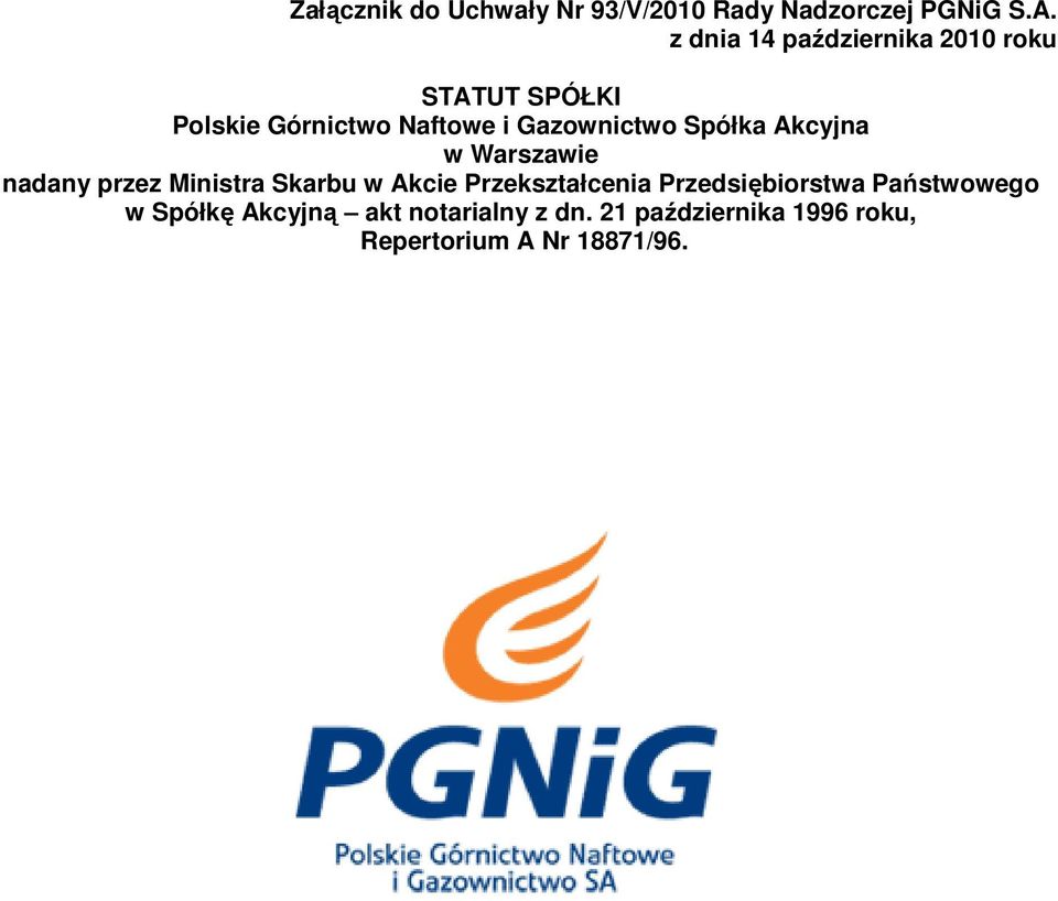 Spółka Akcyjna w Warszawie nadany przez Ministra Skarbu w Akcie Przekształcenia