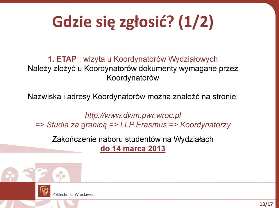 wymagane przez Koordynatorów Nazwiska i adresy Koordynatorów można znaleźć na