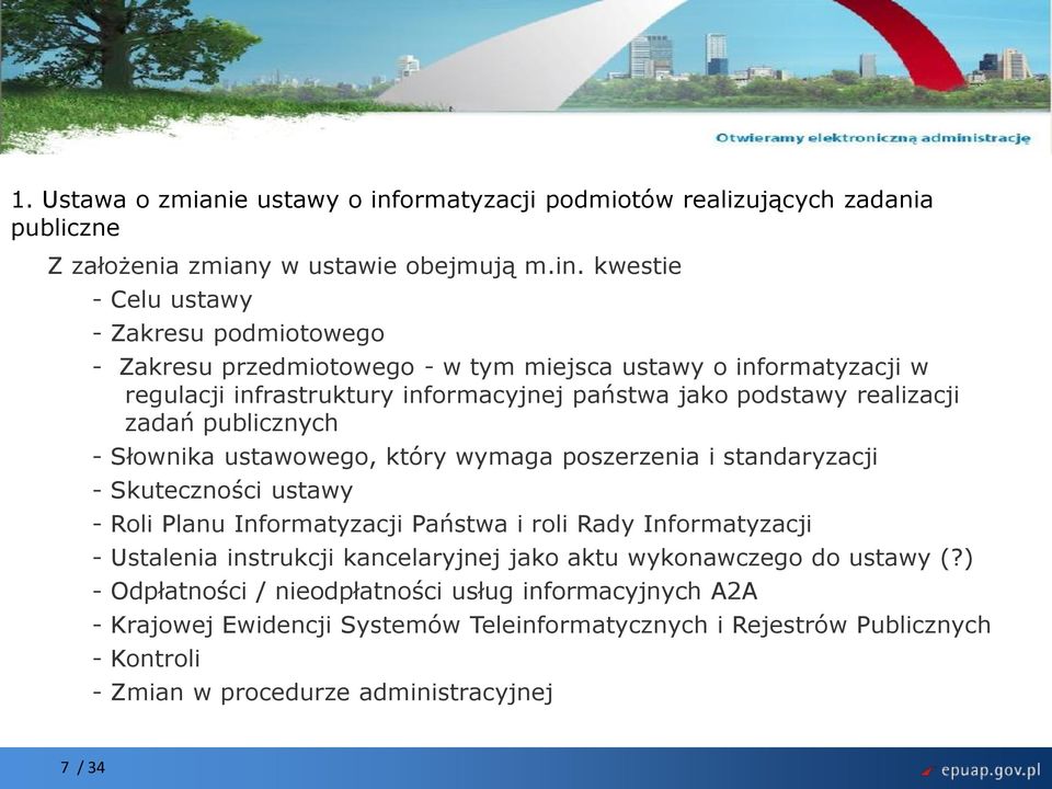 kwestie - Celu ustawy - Zakresu podmiotowego - Zakresu przedmiotowego - w tym miejsca ustawy o informatyzacji w regulacji infrastruktury informacyjnej państwa jako podstawy realizacji