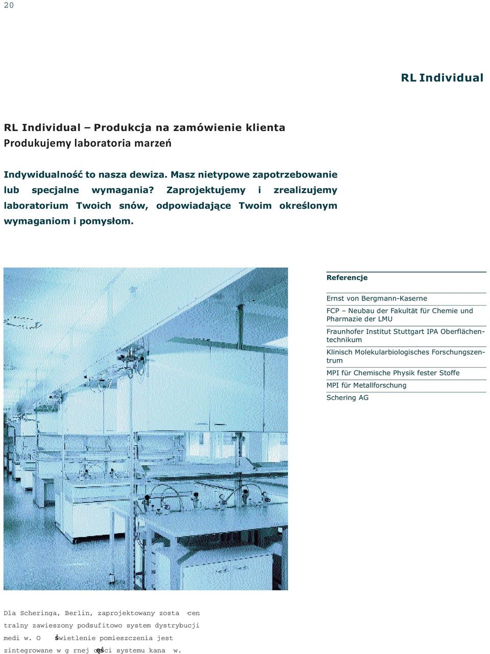 Referencje Ernst von Bergmann-Kaserne FCP Neubau der Fakultät für Chemie und Pharmazie der LMU Fraunhofer Institut Stuttgart IPA Oberflächentechnikum Klinisch Molekularbiologisches