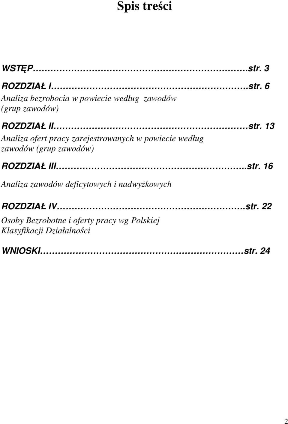 6 Analiza bezrobocia w powiecie według zawodów (grup zawodów) ROZDZIAŁ II str.