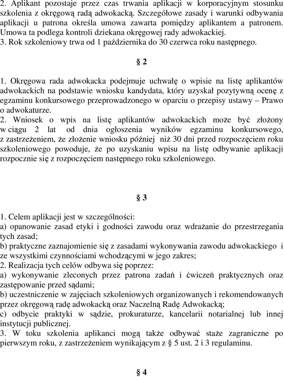 Rok szkoleniowy trwa od 1 października do 30 czerwca roku następnego. 2 1.