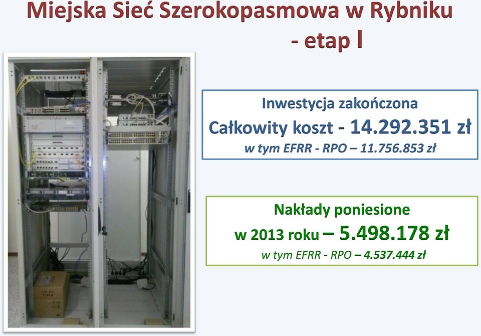 351 zł w tym EFRR - RPO 11.756.