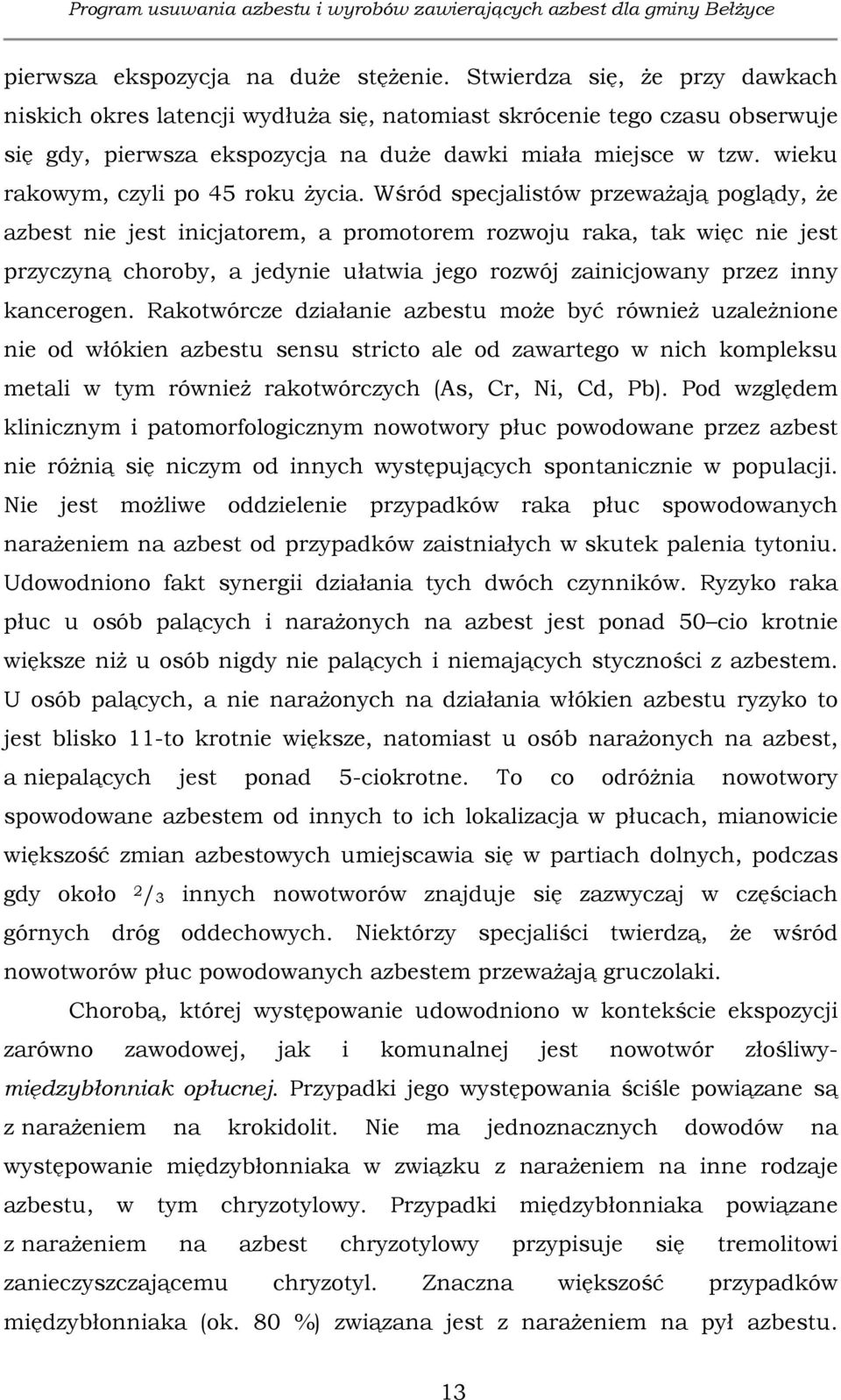 wieku rakowym, czyli po 45 roku życia.