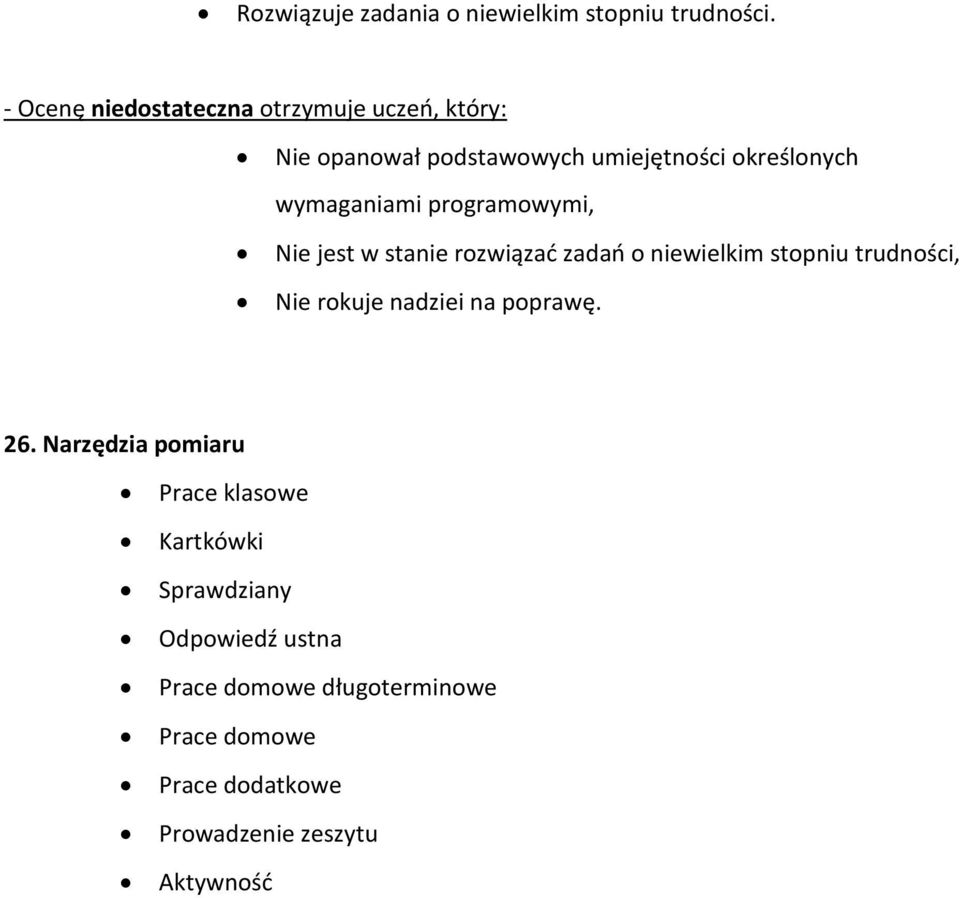 wymaganiami programowymi, Nie jest w stanie rozwiązad zadao o niewielkim stopniu trudności, Nie rokuje