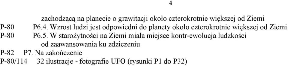 W starożytności na Ziemi miała miejsce kontr-ewolucja ludzkości od zaawansowania ku