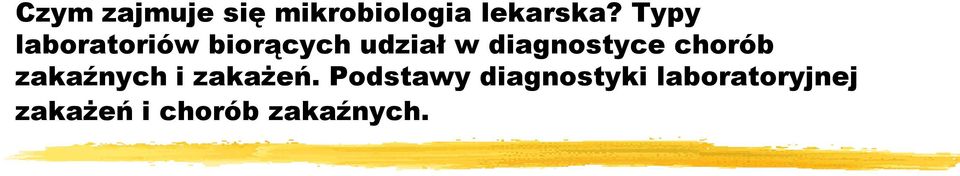 diagnostyce chorób zakaźnych i zakażeń.