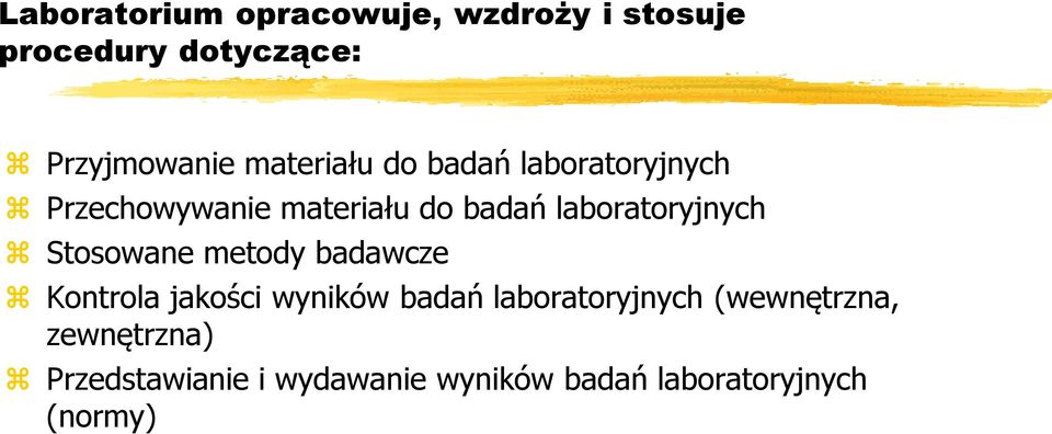 laboratoryjnych Stosowane metody badawcze Kontrola jakości wyników badań