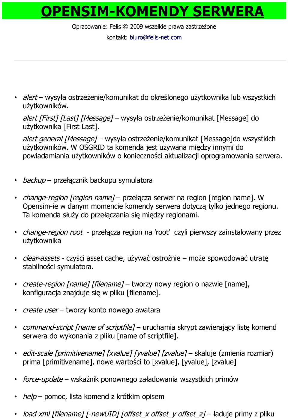 W OSGRID ta komenda jest używana między innymi do powiadamiania użytkowników o konieczności aktualizacji oprogramowania serwera.