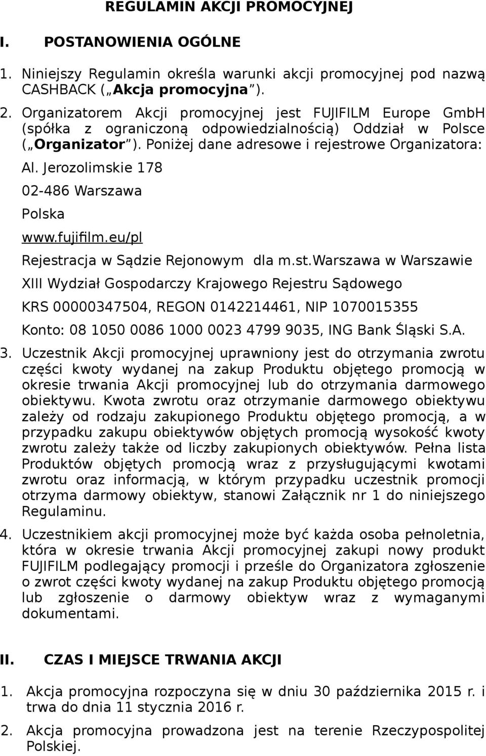 Jerozolimskie 178 02-486 Warszawa Polska www.fujifilm.eu/pl Rejestr