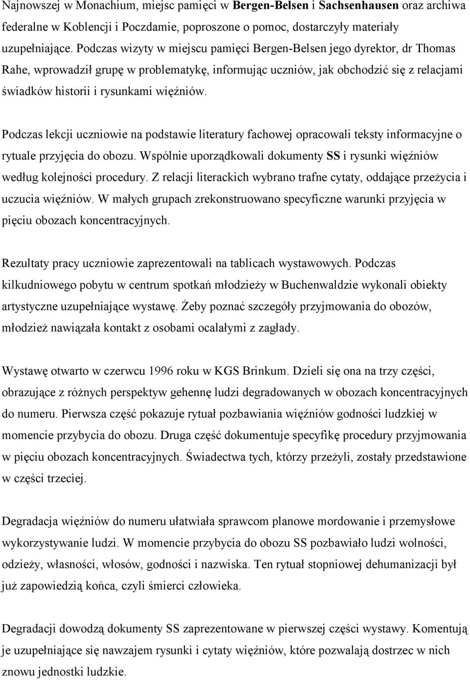 Podczas lekcji uczniowie na podstawie literatury fachowej opracowali teksty informacyjne o rytuale przyjęcia do obozu.