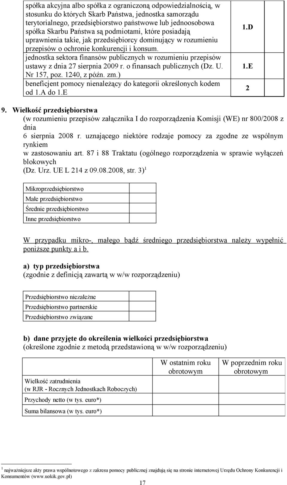 jednostka sektora finansów publicznych w rozumieniu przepisów ustawy z dnia 27 sierpnia 2009 r. o finansach publicznych (Dz. U. Nr 157, poz. 1240, z późn. zm.