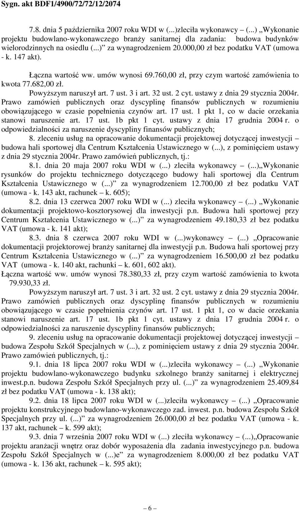 zleceniu usług na opracowanie dokumentacji projektowej dotyczącej inwestycji budowa hali sportowej dla Centrum Kształcenia Ustawicznego w, z pominięciem ustawy z dnia 29 stycznia 2004r.