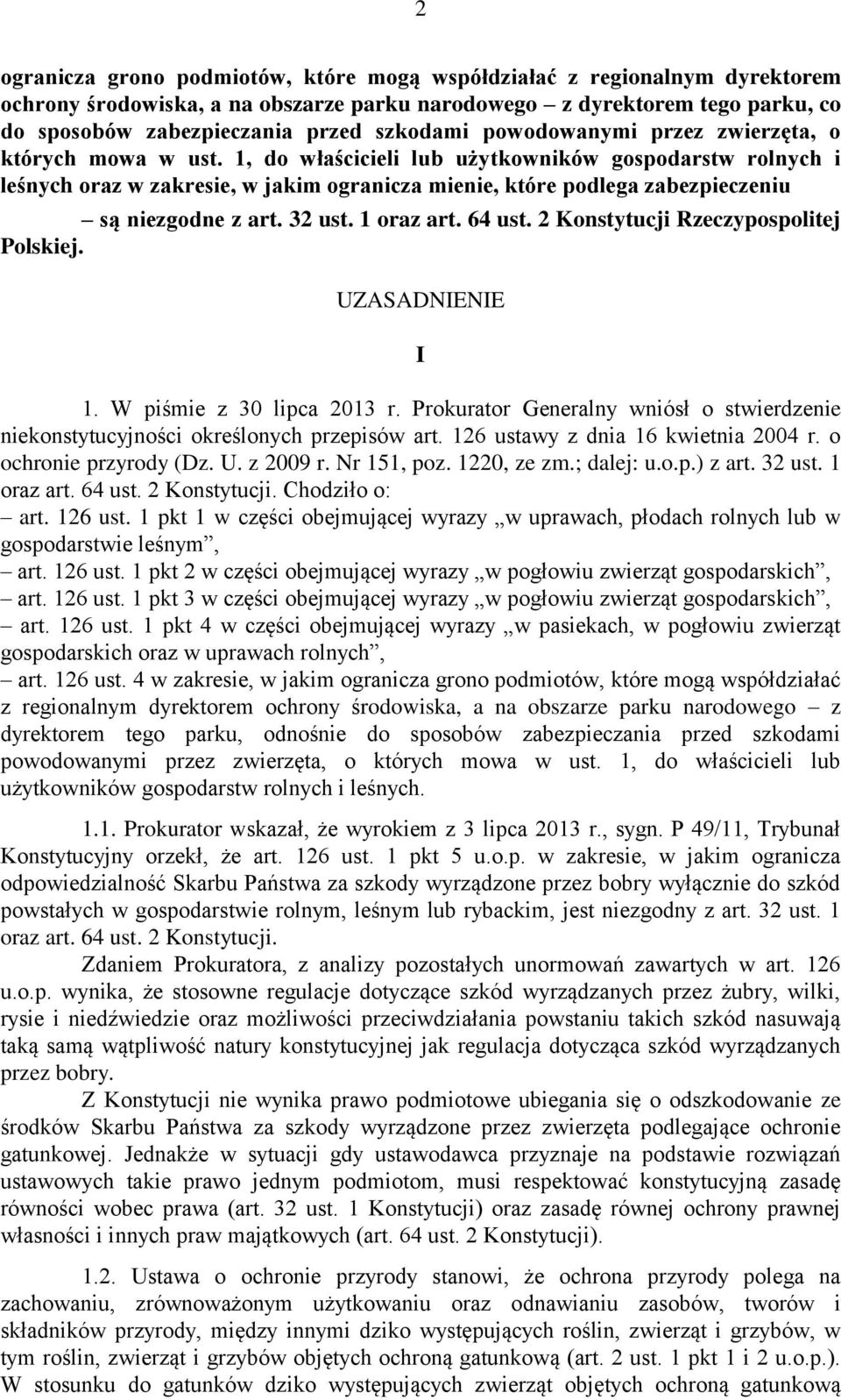 1, do właścicieli lub użytkowników gospodarstw rolnych i leśnych oraz w zakresie, w jakim ogranicza mienie, które podlega zabezpieczeniu są niezgodne z art. 32 ust. 1 oraz art. 64 ust.