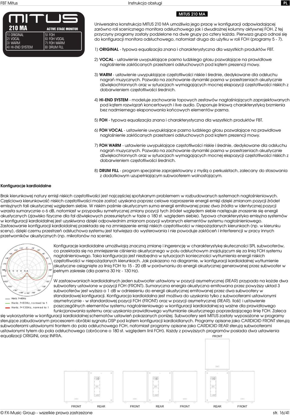 1) ORIGINAL typowa equalizacjia znana i charakterystyczna dla wszystkich produktów FBT.