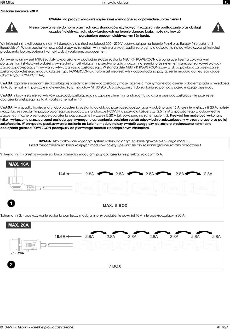 elektrycznym i śmiercią. W niniejszej instrukcji podano normy i standardy dla sieci zasilającej 220 230 V obowiązujące na terenie Polski oraz Europy (nie całej Unii Europejskiej).