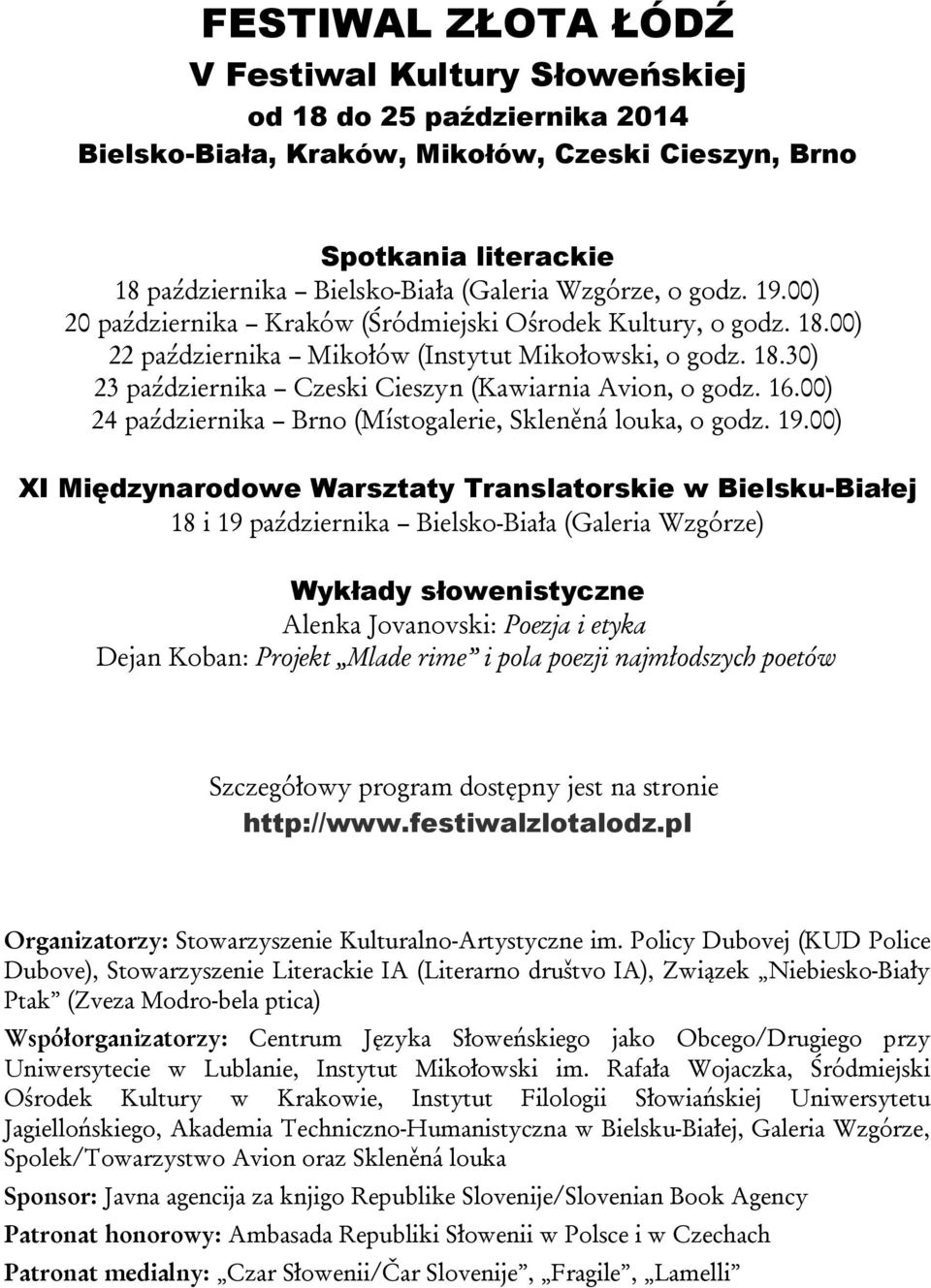 16.00) 24 października Brno (Místogalerie, Skleněná louka, o godz. 19.