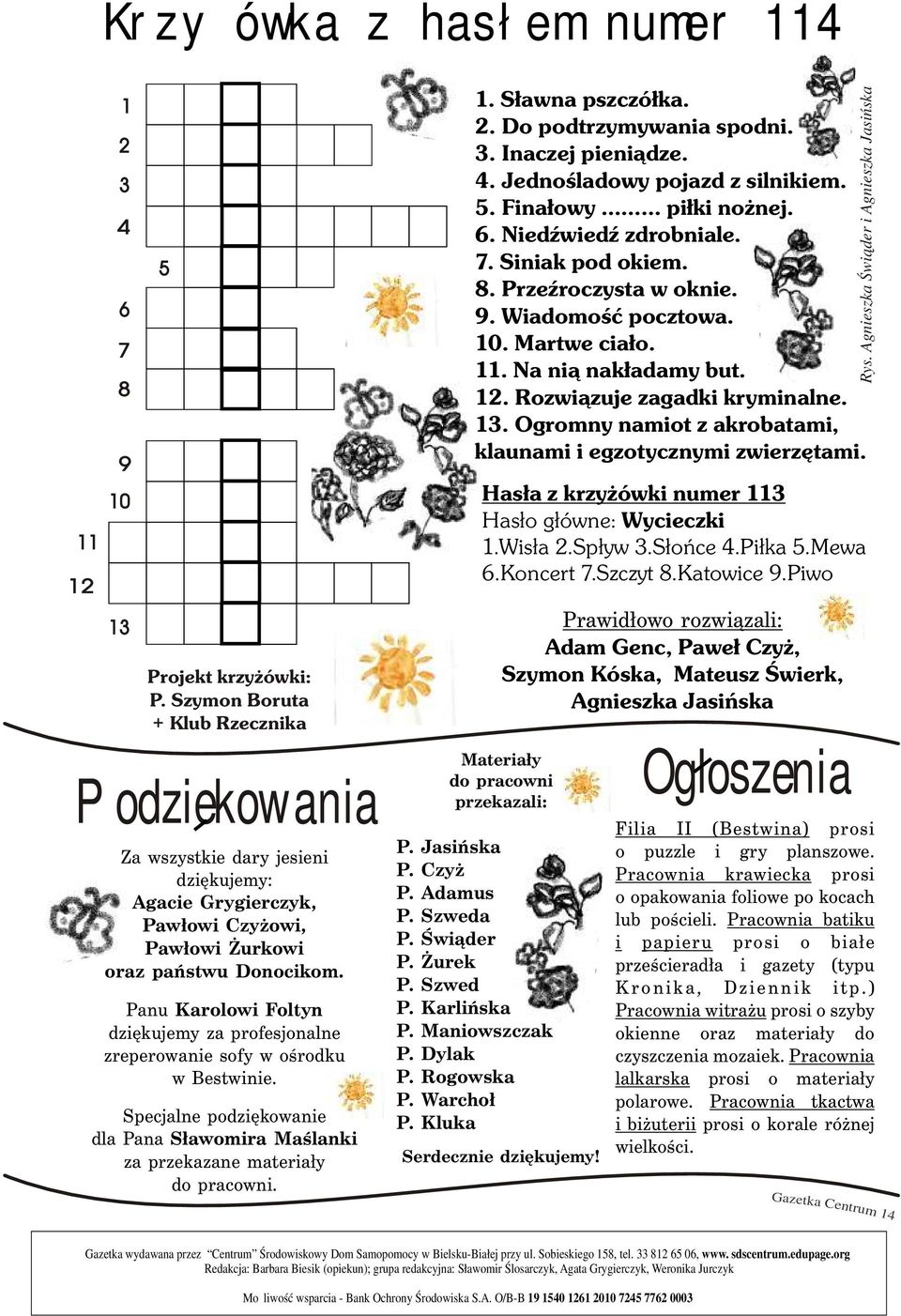 Bielsku-Białej przy ul. Sobieskiego 158, tel. 33 812 65 06, www. sdscentrum.edupage.