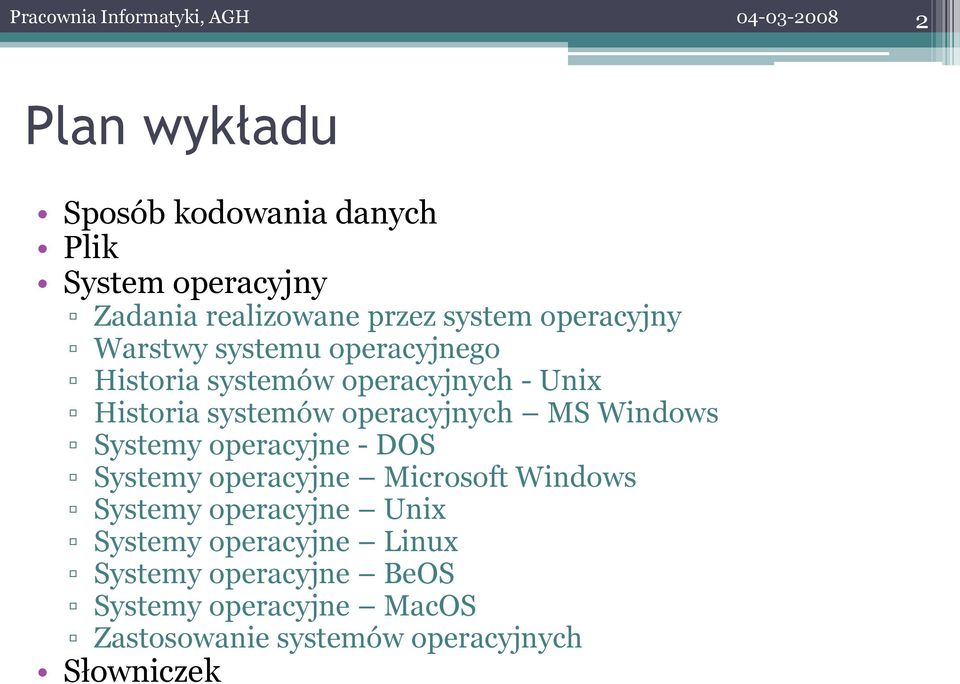 systemów operacyjnych MS Windows Systemy operacyjne - DOS Systemy operacyjne Microsoft Windows Systemy operacyjne