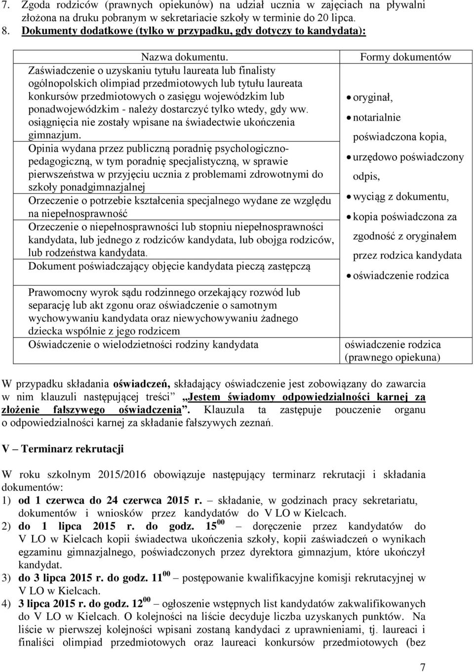 Zaświadczenie o uzyskaniu tytułu laureata lub finalisty ogólnopolskich olimpiad przedmiotowych lub tytułu laureata konkursów przedmiotowych o zasięgu wojewódzkim lub ponadwojewódzkim - należy