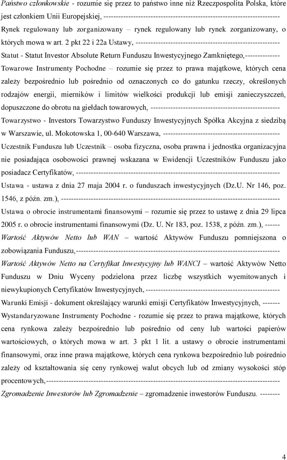 2 pkt 22 i 22a Ustawy, ---------------------------------------------------------- Statut - Statut Investor Absolute Return Funduszu Inwestycyjnego Zamkniętego, -------------- Towarowe Instrumenty