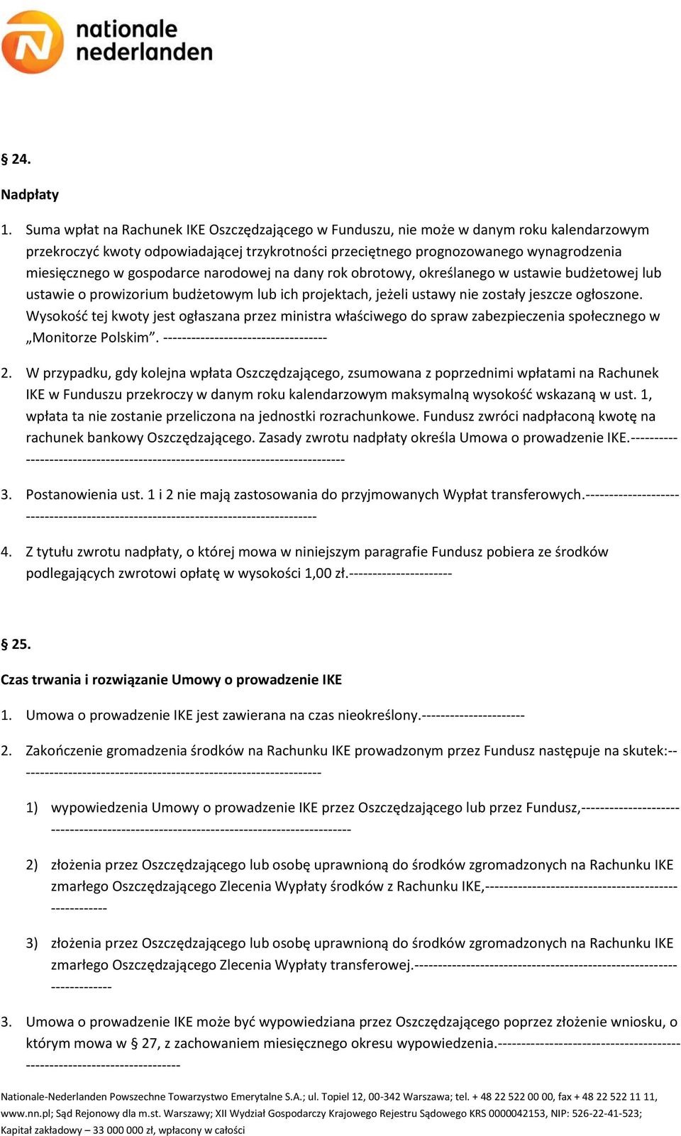 gospodarce narodowej na dany rok obrotowy, określanego w ustawie budżetowej lub ustawie o prowizorium budżetowym lub ich projektach, jeżeli ustawy nie zostały jeszcze ogłoszone.