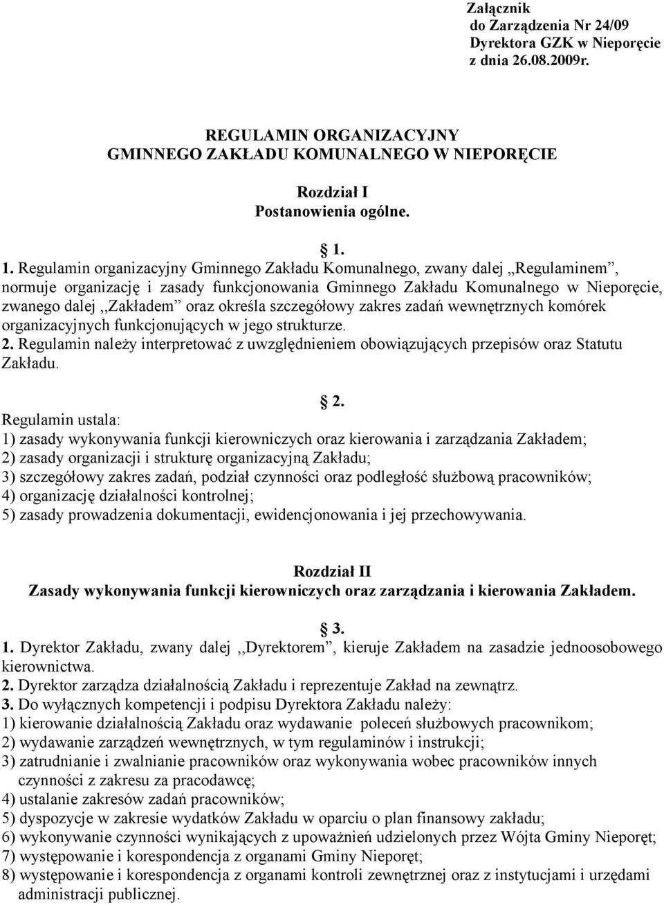 określa szczegółowy zakres zadań wewnętrznych komórek organizacyjnych funkcjonujących w jego strukturze. 2.