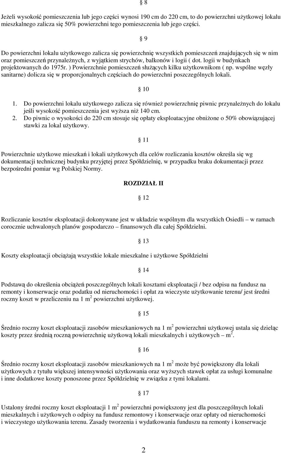 logii w budynkach projektowanych do 1975r. ) Powierzchnie pomieszczeń słuŝących kilku uŝytkownikom ( np.