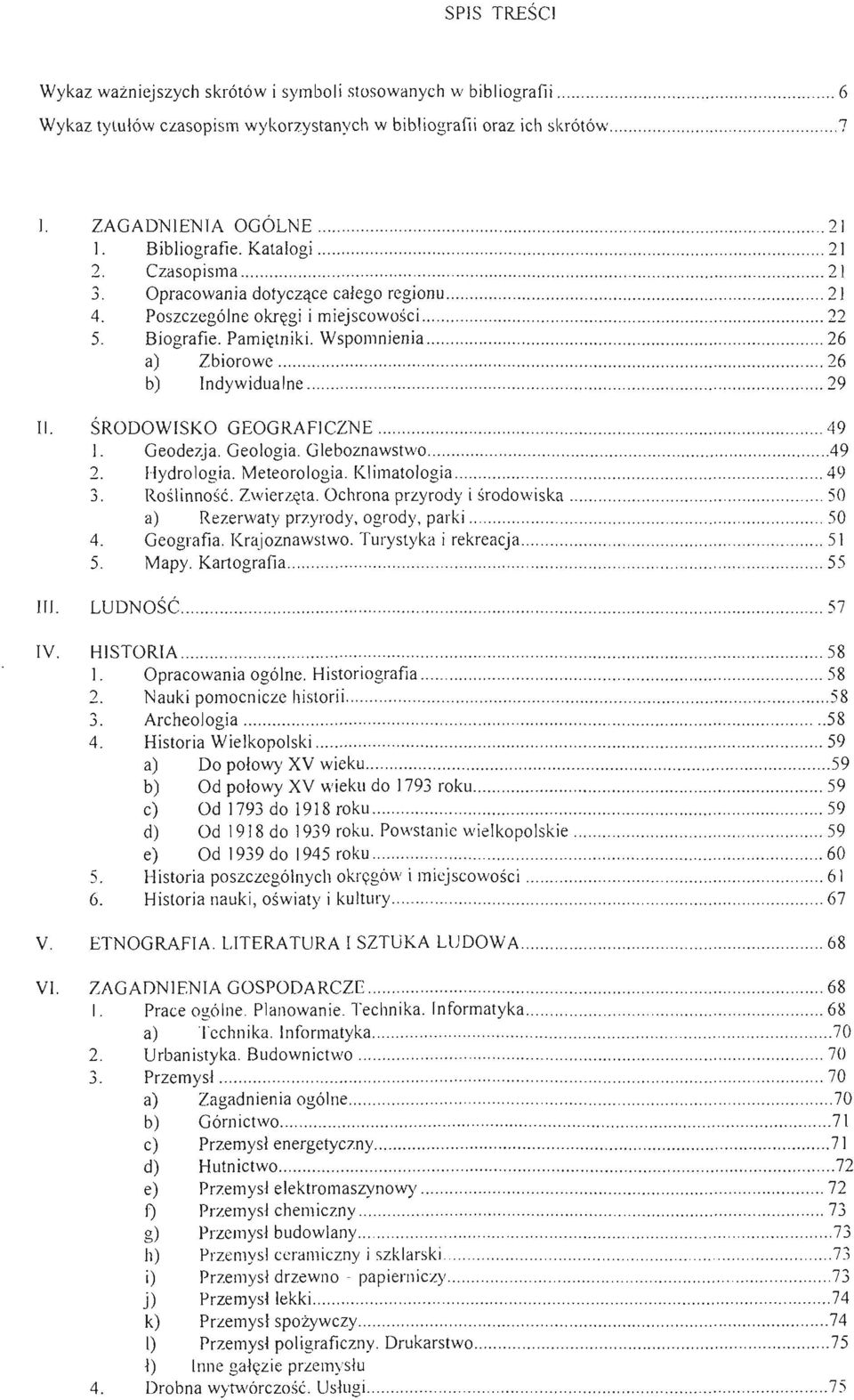 Opracowania dotyczące całego regionu...................... 21 4. Poszczególne okręgi i miejscowości.............................. 22 5. Biografie. Pamiętniki. Wspomnienia......................... 26 a) Zbiorowe.